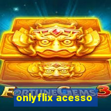 onlyflix acesso